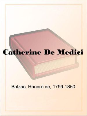 [La Comédie Humaine 83] • Catherine De Medici by Honoré De Balzac